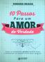 Imagem de Livro 10 Passos Para um Amor de Verdade Edição 1