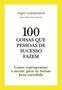 Imagem de Livro - 100 Coisas que pessoas de sucesso fazem