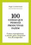 Imagem de Livro - 100 coisas que pessoas produtivas fazem