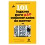 Imagem de Livro - 101 lugares para não conhecer antes de morrer