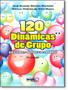 Imagem de Livro - 120 Dinamicas De Grupo