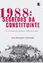 Imagem de Livro - 1988: Segredos da constituinte