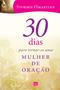 Imagem de Livro - 30 dias para tornar-se uma mulher de oração