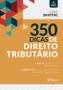 Imagem de Livro - 350 DICAS DE DIREITO TRIBUTÁRIO - 3ª ED - 2021