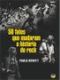 Imagem de Livro - 50 fatos que mudaram a história do rock