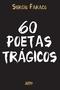 Imagem de Livro - 60 poetas trágicos