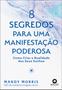 Imagem de Livro - 8 segredos para uma manifestação poderosa