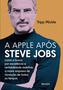 Imagem de Livro - A Apple Após Steve Jobs - 1ª edição 2023