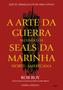 Imagem de Livro - A Arte da Guerra Segundo os Seals da Marinha Norte-Americana