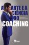 Imagem de Livro - A arte e a ciência do coaching