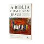 Imagem de Livro - A Bíblia com e sem Jesus