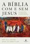 Livro - A Bíblia com e sem Jesus Imagem de Livro - A Bíblia com e sem Jesus
