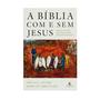 Livro - A Bíblia com e sem Jesus Imagem de Livro - A Bíblia com e sem Jesus