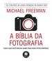 Imagem de Livro - A Bíblia da Fotografia