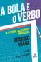 Imagem de Livro - A BOLA E O VERBO