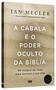 Livro - A Cabala e o poder oculto da Bíblia Imagem de Livro - A Cabala e o poder oculto da Bíblia