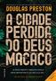 Imagem de Livro - A Cidade Perdida do Deus Macaco