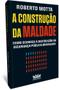 Imagem de Livro - A construção da maldade - Como ocorreu a destruição da segurança pública brasileira