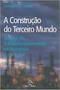 Imagem de Livro - A Construçao do Terceiro Mundo