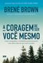 Imagem de Livro - A coragem de ser você mesmo