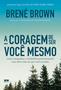 Imagem de Livro - A coragem de ser você mesmo