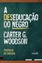 Imagem de Livro - A deseducação do negro - Com prefácio de Emicida
