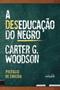 Imagem de Livro - A deseducação do negro - Com prefácio de Emicida