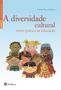 Imagem de Livro - A diversidade cultural como prática na educação