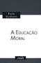 Imagem de Livro - A Educação Moral