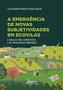 Imagem de Livro - A Emergência de Novas Subjetividades em Ecovilas
