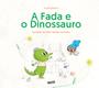 Imagem de Livro - A Fada e o Dinossauro