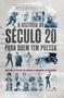 Imagem de Livro - A História do Século 20 para quem tem pressa