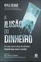 Livro - A ilusão do dinheiro Imagem de Livro - A ilusão do dinheiro