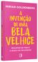 Imagem de Livro - A invenção de uma bela velhice