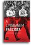 Imagem de Livro - A linguagem fascista