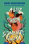 Imagem de Livro - A luz brilha somente agora