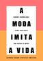 Imagem de Livro - A moda imita a vida (Nova edição)