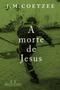 Imagem de Livro A Morte de Jesus J.M. Coetzee