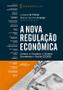 Imagem de Livro - A Nova Regulação Econômica - 2ª Ed - 2024