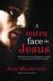 Imagem de Livro - A outra face de Jesus