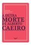 Imagem de Livro - A outra morte de Alberto Caeiro