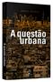 Imagem de Livro - A questão urbana