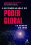 Imagem de Livro - A reconfiguração do poder global em tempos de crise