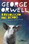 Imagem de Livro A Revolução dos Bichos Um Conto de Fadas George Orwell