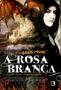 Imagem de Livro - A Rosa Branca (Vol. 3 Companhia Negra)