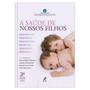 Imagem de Livro - A saúde de nossos filhos