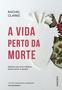 Imagem de Livro - A vida perto da morte