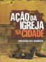 Imagem de Livro - Ação da Igreja na cidade