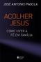 Imagem de Livro Acolher Jesus José Antonio Pagola