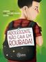 Imagem de Livro - Adolescente, Nao Caia Em Roubada!